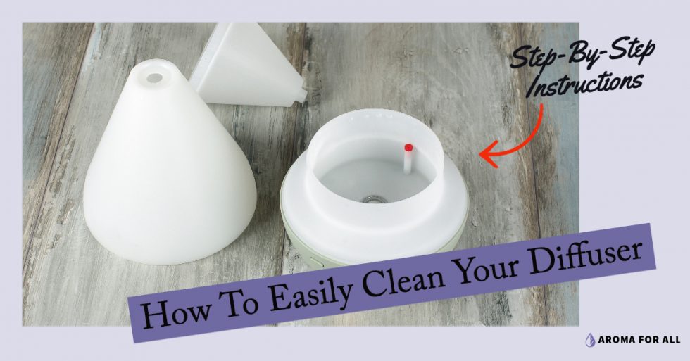 How To Easily Clean Your Diffuser StepByStep Instructions